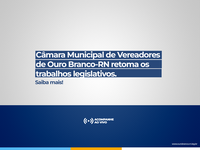 A Câmara Municipal de Vereadores de Ouro Branco-RN retoma, nessa segunda-feira (27), os trabalhos legislativos.