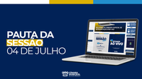 Pauta da Sessão do dia 04 de Julho