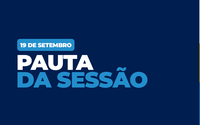 PAUTA DA SESSÃO ORDINÁRIA DO DIA 19/09/2022