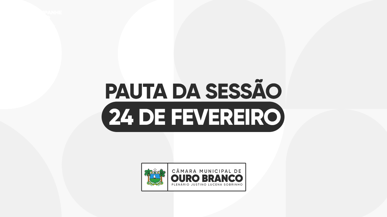 Pauta da Sessão do dia 24 de fevereiro